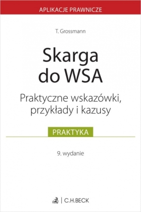 Skarga do WSA. Wskazówki, przykłady, kazusy - Tomasz Grossmann