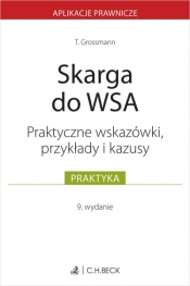 Skarga do WSA. Wskazówki, przykłady, kazusy - Tomasz Grossmann