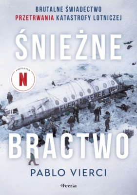 Śnieżne bractwo. Brutalne świadectwo przetrwania - Pablo Vierci .