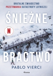 Śnieżne bractwo. Brutalne świadectwo przetrwania - Pablo Vierci