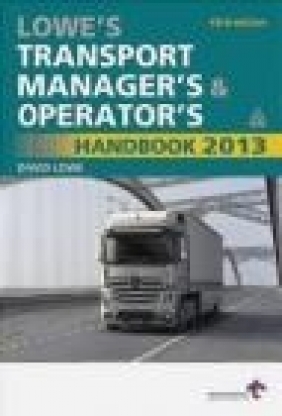 Lowe's Transport Manager's and Operator's Handbook 2013 David Lowe