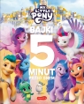 My Little Pony. Nowe pokolenie. Bajki 5 minut przed snem 2 Opracowanie zbiorowe