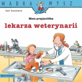 Mądra Mysz. Mam przyjaciółkę lekarza weterynarii - Ralf Butschkow