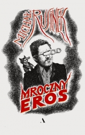 Mroczny Eros - Rusinek Michał