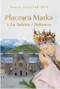 Płacząca Matka z La Salette i Dębowca - Iwona Józefiak