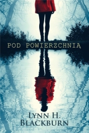 Pod powierzchnią (Uszkodzona okładka) - Lynn H. Blackburn