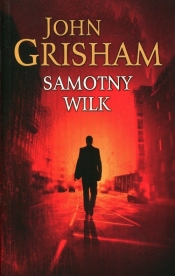 Samotny wilk (Uszkodzona okładka) - John Grisham