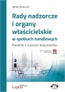 Rady nadzorcze i organy właścicielskie w spółkach handlowych. Poradnik z wzorami dokumentów (z suple