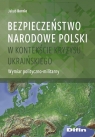 Bezpieczeństwo narodowe Polski w kontekście kryzysu ukraińskiego Wymiar Bornio Jakub