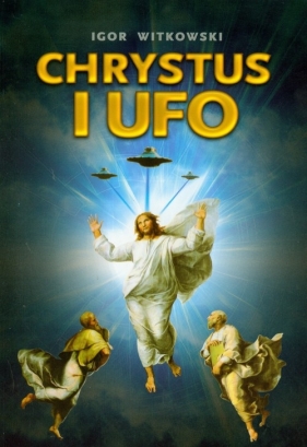 Chrystus i ufo - Witkowski Igor