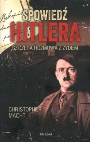 Spowiedź Hitlera. Szczera rozmowa z Żydem (wydanie pocketowe) - Christopher Macht
