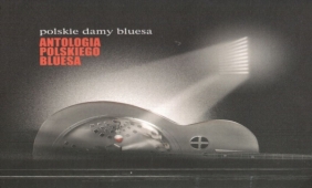 Antologia Polskiego Bluesa: Polskie Damy Bluesa (Digipack)