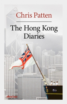 The Hong Kong Diaries - Patten Chris