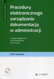 Procedury elektronicznego zarządzania dokumentacją w administracji + CD - Grzegorz Abgarowicz, Ewa Perłakowska, Artur Prasal