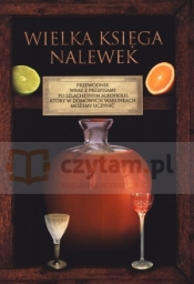 Wielka księga nalewek - Opracowanie zbiorowe
