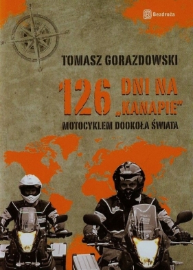 126 dni na kanapie motocyklem dookoła świata - Tomasz Gorazdowski