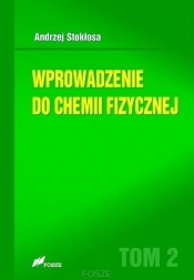 Wprowadzenie do chemii fizycznej Tom 2 - Stokłosa Andrzej