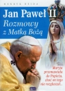 Jan Paweł II Rozmowy z Matką Bożą Bejda Henryk