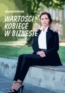 Wartości kobiece w biznesie Monika Różycka