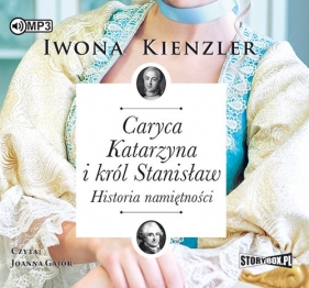 Caryca Katarzyna i król Stanisław (Audiobook) - Kienzler Iwona