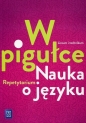W pigułce. Nauka o języku. Repetytorium. Liceum i technikum. Szkoła ponadpodstawowa - Joanna Dobkowska