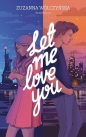 Let Me Love You - Zuzanna Wólczyńska