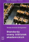 Standardy oceny bibliotek akademickich Szmigielska Teresa Urszula