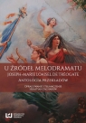 U źródeł melodramatu Joseph-Marie Loaisel de Tréogate. Antologia Sebastian Zacharow