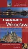 A Guidebook to Wrocław Leszek Ziątkowski, Rafał Eysymontt
