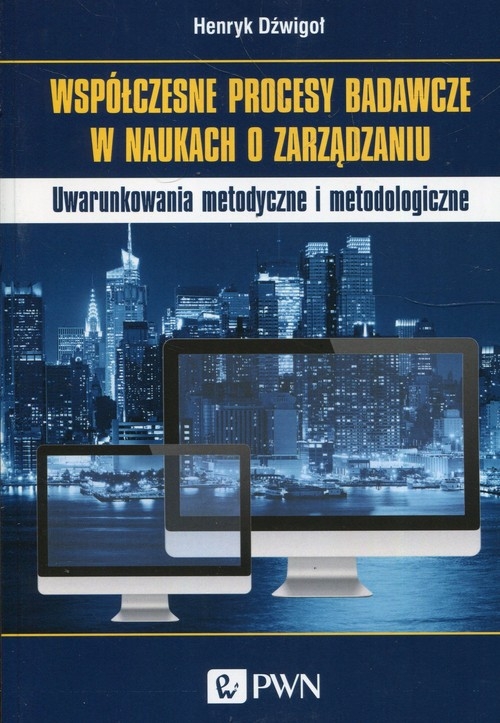 Współczesne procesy badawcze w naukach o zarządzaniu