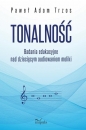 Tonalność. Badania edukacyjne nad dziecięcym... - Paweł Adam Trzos