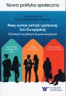 Nowy wymiar polityki społecznej Unii Europejskiej Od kwestii socjalnych Auleytner Julian, Głąbicka-Auleytner Katarzyna