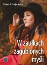 W zaułkach zagubionych myśli Ilona Chojnacka