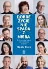 Dobre życie nie spada z nieba