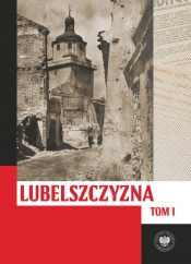 Lubelszczyzna między lipcem 1944 a styczeniem 1945. Wybrane zagadnienia - Tomasz Osiński