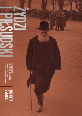 Żydzi i Piłsudski - Żyndul Jolanta