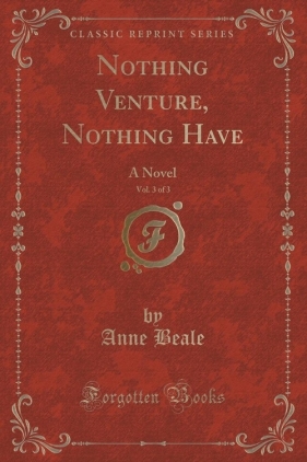 Nothing Venture, Nothing Have, Vol. 3 of 3 - Beale Anne