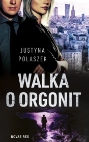 Walka o orgonit - Polaszek Justyna