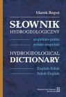Słownik hydrogeologiczny angielsko-polski, polsko-angielski  Hydrogeological Rogoż Marek