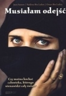 MUSIAŁAM ODEJŚĆ WYD. KIESZONKOWE - Jean Sasson, Nadżwa bin Laden, Omar bin Laden