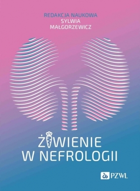 Żywienie w nefrologii - Sylwia Małgorzewicz
