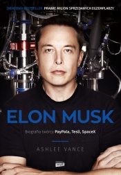 Elon Musk. Biografia twórcy Paypala, Tesli, SpaceX - Vance Ashlee