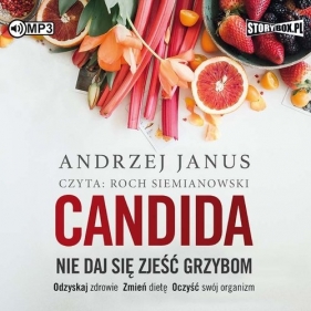 Candida Nie daj się zjeść grzybom (Audiobook) - Janus Andrzej