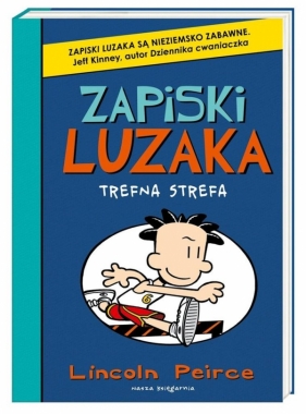 Zapiski luzaka 6 Trefna strefa - Lincoln Peirce