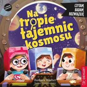Czytam, badam, rozwiązuję. Na tropie tajemnic kosmosu - Barbara Wicher