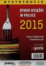 Rynek książki w Polsce 2015 Dystrybucja Gołębiewski Łukasz, Waszczyk Paweł