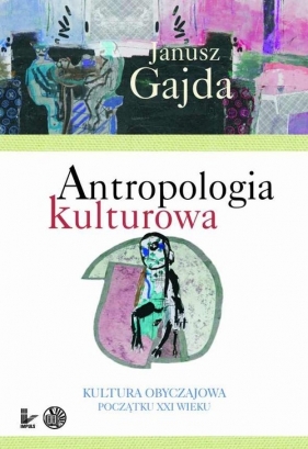 Antropologia kulturowa - Janusz Gajda
