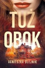 Miasteczko. Tom 1. Tuż obok - Agnieszka Olejnik