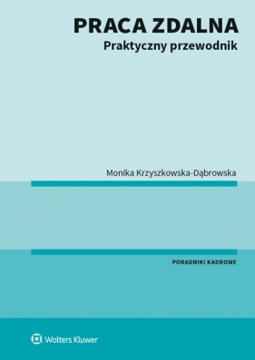 Praca zdalna. Praktyczny przewodnik - Monika Krzyszkowska-Dąbrowska