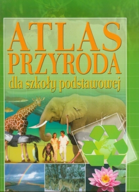 Przyroda dla szkoły podstawowej Atlas